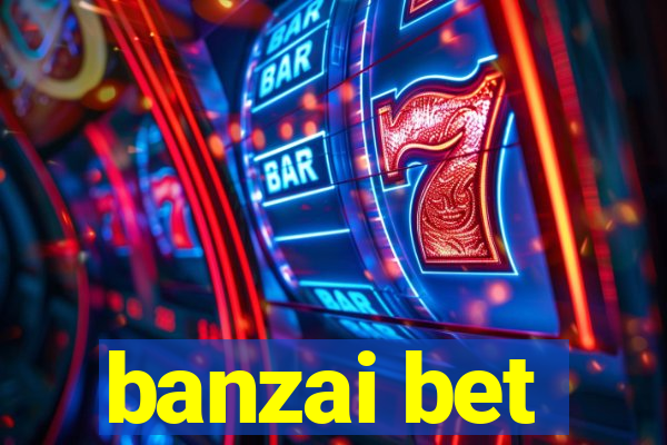 banzai bet