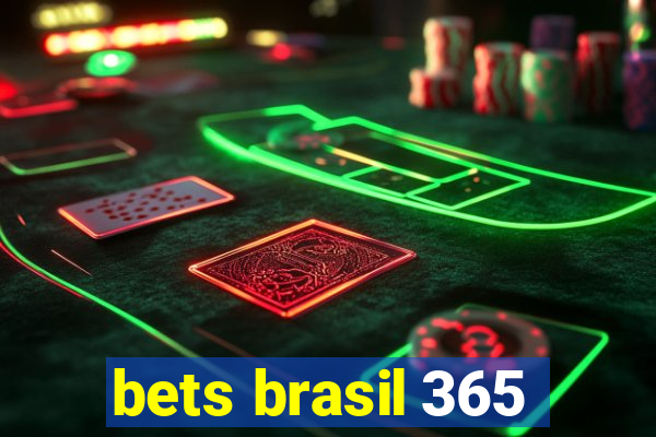 bets brasil 365