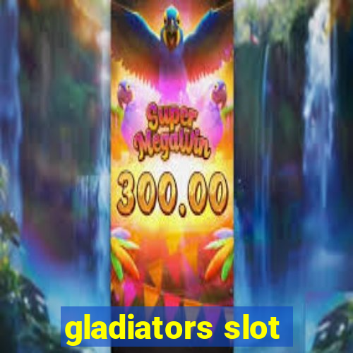 gladiators slot