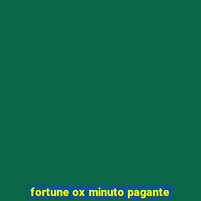 fortune ox minuto pagante