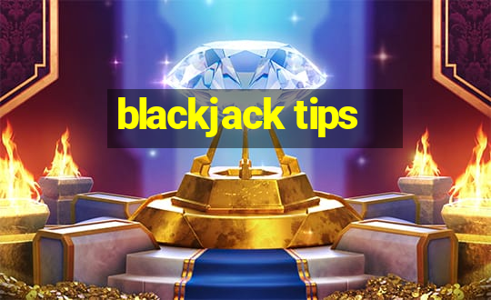 blackjack tips