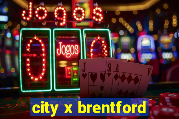 city x brentford