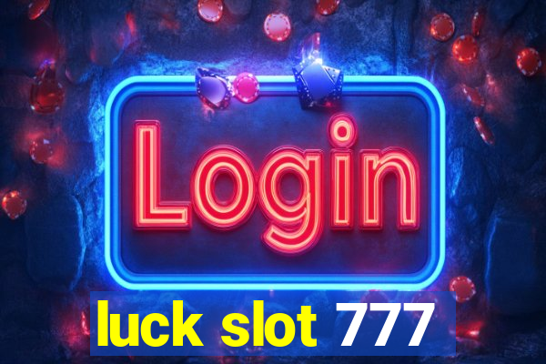 luck slot 777