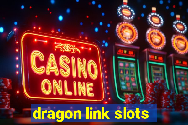 dragon link slots