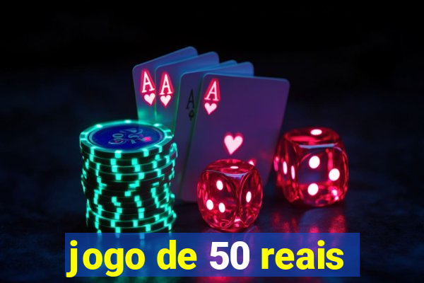 jogo de 50 reais