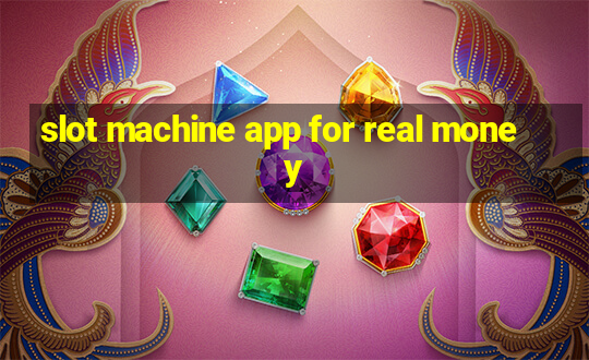 slot machine app for real money