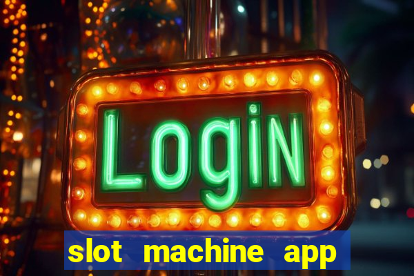 slot machine app for real money