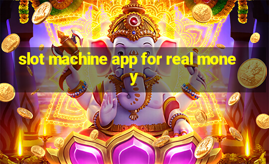 slot machine app for real money