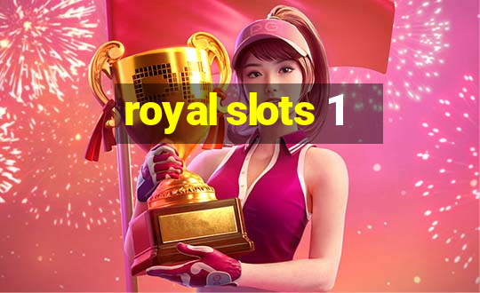 royal slots 1