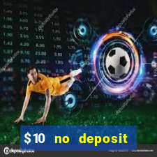 $10 no deposit mobile casino 2022