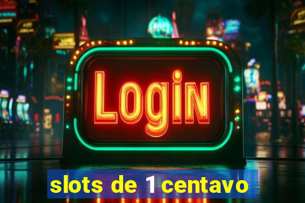 slots de 1 centavo