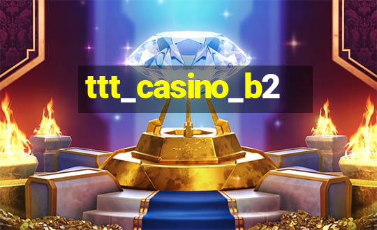 ttt_casino_b2