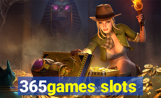 365games slots