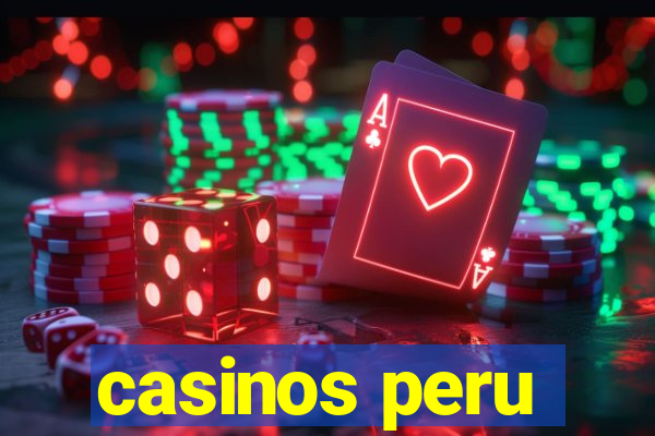 casinos peru