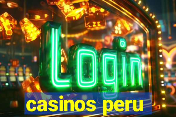 casinos peru