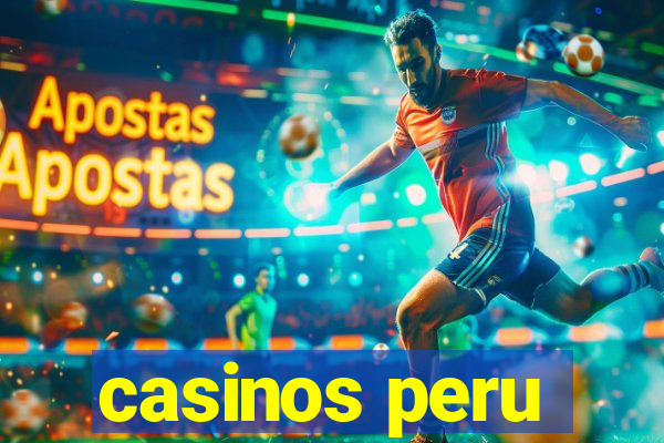 casinos peru