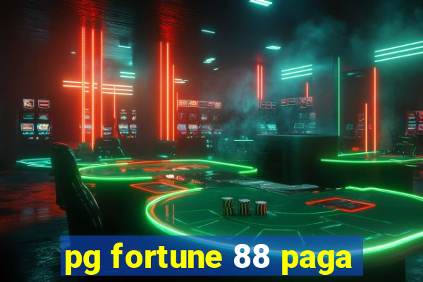 pg fortune 88 paga