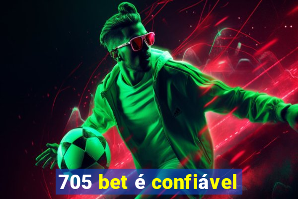 705 bet é confiável