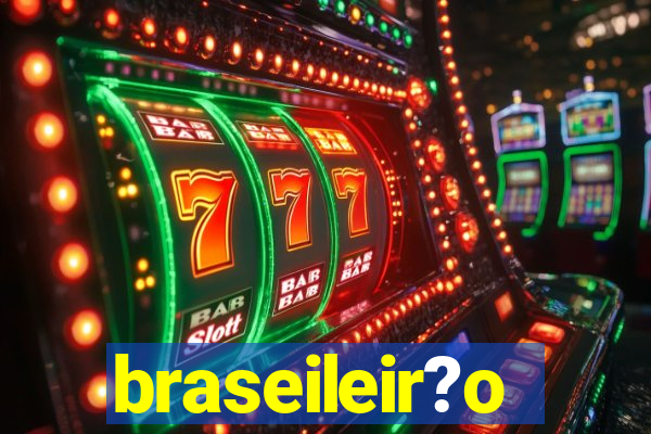 braseileir?o