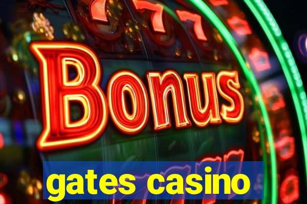 gates casino