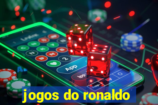 jogos do ronaldo