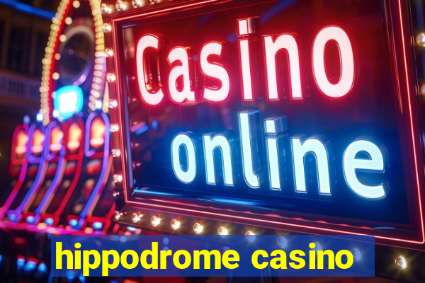 hippodrome casino