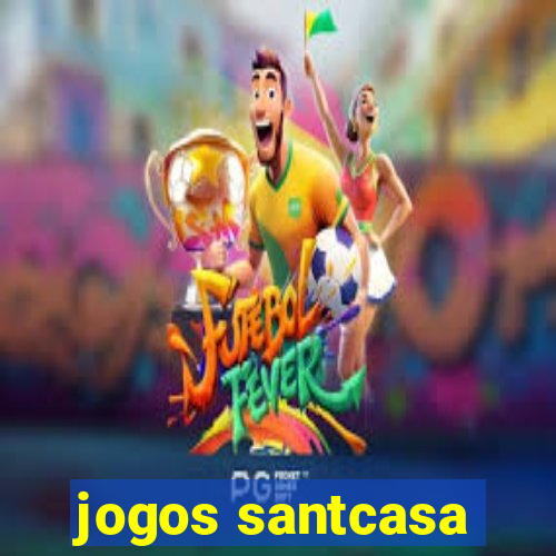 jogos santcasa