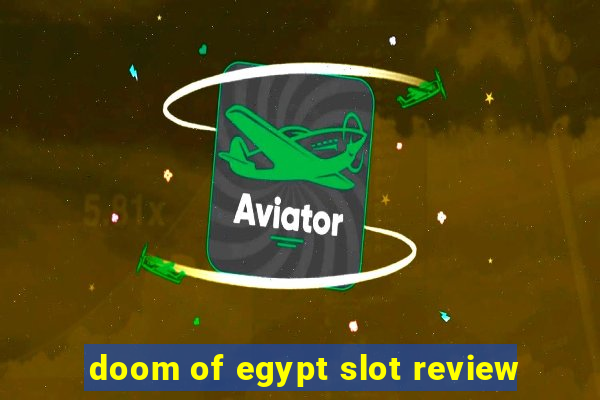 doom of egypt slot review