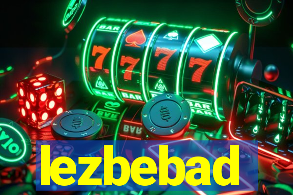 lezbebad