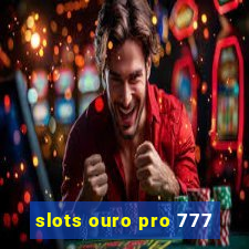 slots ouro pro 777