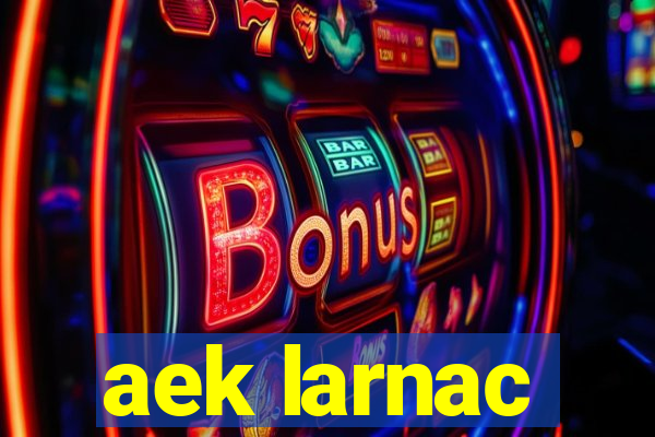 aek larnac