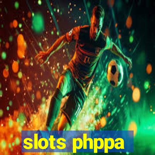 slots phppa