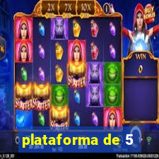 plataforma de 5