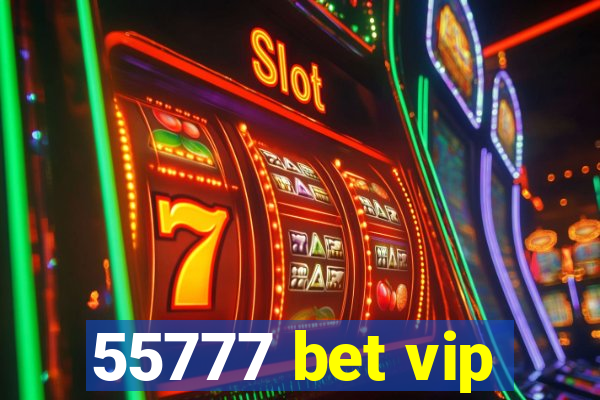 55777 bet vip