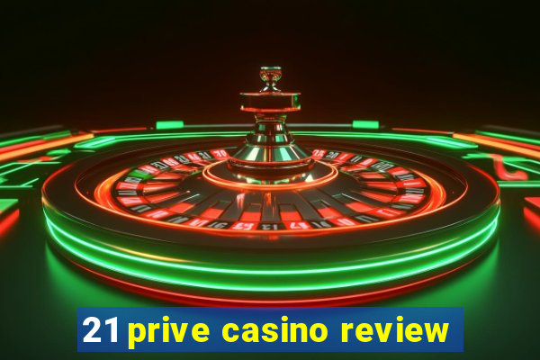 21 prive casino review