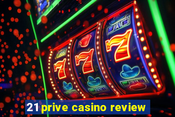 21 prive casino review