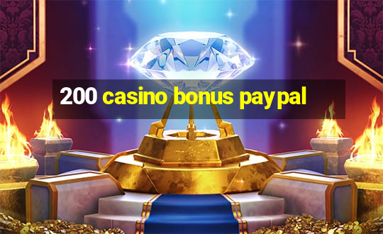 200 casino bonus paypal