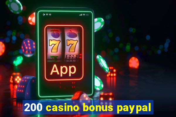 200 casino bonus paypal