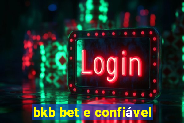 bkb bet e confiável