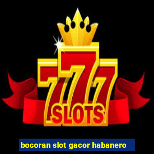 bocoran slot gacor habanero