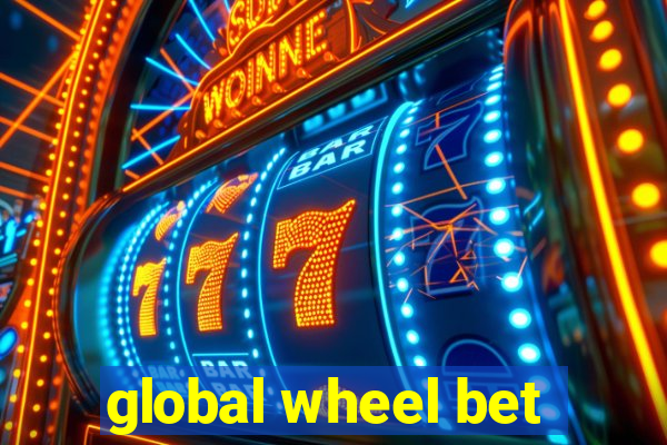 global wheel bet