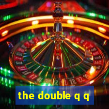 the double q q