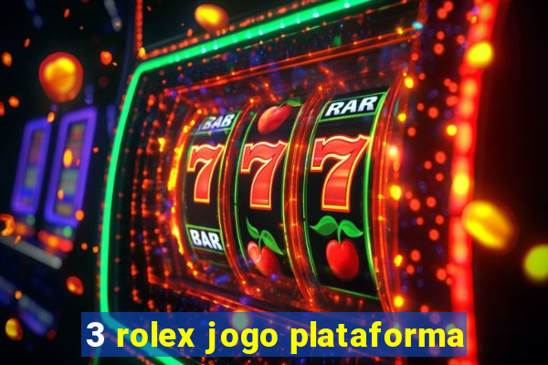 3 rolex jogo plataforma