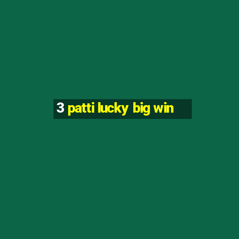 3 patti lucky big win