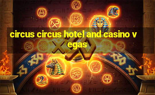 circus circus hotel and casino vegas