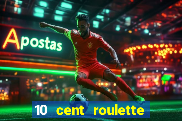 10 cent roulette online casinos