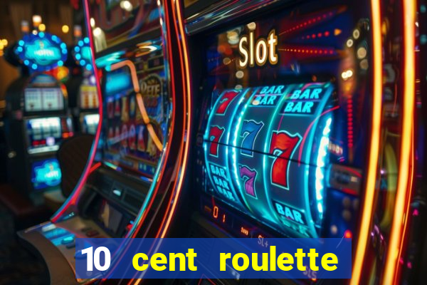 10 cent roulette online casinos