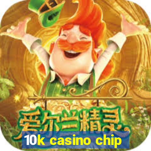 10k casino chip