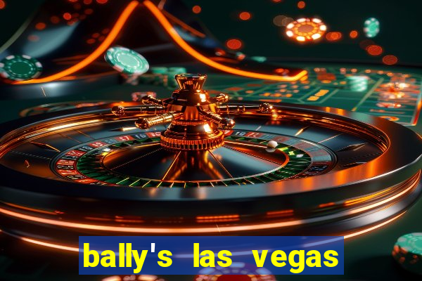 bally's las vegas hotel & casino las vegas