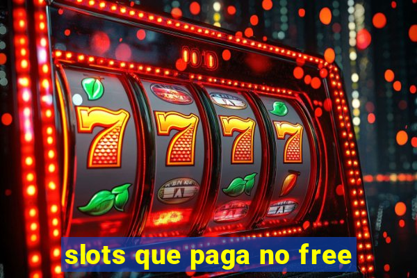 slots que paga no free